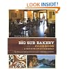 The Big Sur Bakery Cookbook: A Year in the Life of a Restaurant