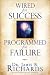 Wired for Success, Programmed for Failure