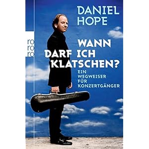 Wann darf ich klatschen?: Ein Wegweiser für Konzertgänger
