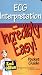 ECG Interpretation: An Incredibly Easy! Pocket Guide (Incredibly Easy! Series)