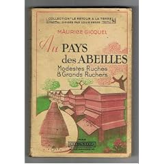 Au pays des abeilles. modestes ruches et grands ruchers.