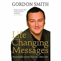 Life Changing Messages: Remarkable Stories from the Other Side