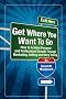 Get Where You Want To Go
