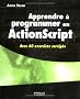 Apprendre � programmer en ActionScript : Avec 60 exercices corrig�s