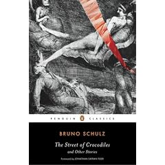 The Street of Crocodiles and Other Stories (Penguin Classics)