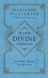 The Law of Divine Compensation: On Work, Money, and Miracles