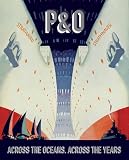 P&O : across the oceans across the years : a pictorial voyage