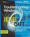 Troubleshooting Windows® 7 Inside Out: The ultimate, in-depth troubleshooting reference