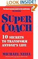 Supercoach: 10 Secrets To Transform Anyone's Life