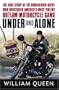 Under and Alone: The True Story of the Undercover Agent Who Infiltrated America's Most Violent Outlaw Motorcycle Gang