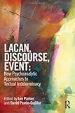 Lacan, discourse, event : new psychoanalytic approaches to textual indeterminacy