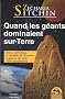Quand les g�ants dominaient sur Terre - Dieux, demi-dieux et anc�tres de l'homme : la preuve de notre ADN extraterrestre