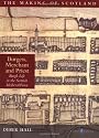Burgess, Merchant and Priest: The Medieval Scottish Town (The Making of Scotland)