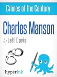 Charles Crimes of the Century: Charles Manson