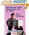 Sticking with Windows XP...or Not? Why You Should or Why You Should Not Upgrade to Windows 7 (Windows Tips and Tricks)