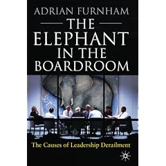The Elephant In the Boardroom: The Causes of Leadership Derailment