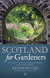 Scotland for gardeners : the guide to Scottish gardens, nurseries and garden centres