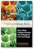 A Spring without Bees: How Colony Collapse Disorder Has Endangered Our Food Supply