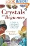Crystals for Beginners: A Guide to Collecting & Using Stones & Crystals (For Beginners (Llewellyn's))