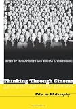 Thinking Through Cinema: Film as Philosophy