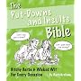 The Putdowns and Insults Bible: Bitchy Barbs and Wicked Wit for Every Occasion