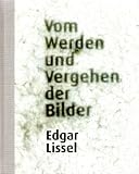 Produkt-Bild: Vom Werden und Vergehen der Bilder. Edgar Lissel