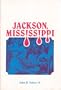 Jackson Mississippi an American Chronicle of Struggle and Schism