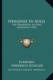 Iphigenie in Aulis: Ein Trauerspiel in Funf Aufzugen (1790)