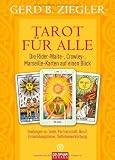 Produkt-Bild: Tarot f&uuml;r alle: Deutungen zu: Liebe, Partnerschaft, Beruf, Entwicklungszielen, Selbstverwirklichung: Die Rider-Waite-, Crowley-, Marseille-Karten auf einen Blick