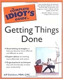 The Complete Idiot's Guide to Getting Things Done (The Complete Idiot's Guide)