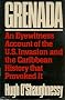 Grenada: An Eyewitness Account of the U.S. Invasion and the Caribbean History That Provoked It