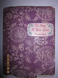 To Say If You Love Someone and Other Selected Love Poems