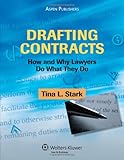 Drafting Contracts: How and Why Lawyers Do What They Do