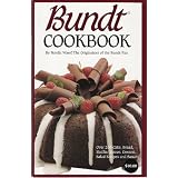 Bundt Cookbook, Over 200 Cake, Bread, Muffin, Entree, Dessert, Salad Recipes and Sauces!