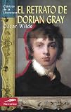 El retrato de Dorian Gray (Clasicos de la literatura series)