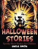 Halloween Stories: Spooky Short Stories for Children (Halloween Short Stories for Kids) (Volume 6)