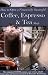 How to Open a Financially Successful Coffee, Espresso & Tea Shop: With Companion CD-ROM How to Open a Financially Successful Coffee, Espresso & Tea Shop: With Companion CD-ROM
