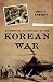 Historical Dictionary of the Korean War (Historical Dictionaries of War, Revolution, and Civil Unrest) Historical Dictionary of the Korean War (Historical Dictionaries of War, Revolution, and Civil Unrest)