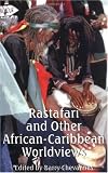 Rastafari and Other African-Caribbean Worldviews