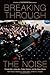 Breaking Through the Noise: Presidential Leadership, Public Opinion, and the News Media (Studies in the Modern Presidency)