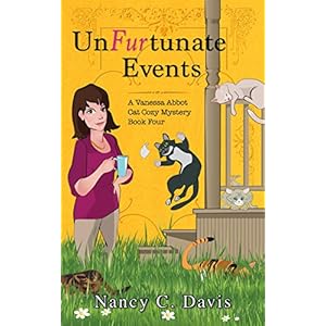 Un-Fur-tunate Events (Vanessa Abbot Cat Cozy Mystery Series Book 4)