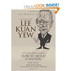 Conversations with Lee Kuan Yew: Citizen Singapore: How to Build a Nation (Giants of Asia series)