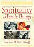 Spirituality and Family Therapy (Journal of Family Psychotherapy) (Journal of Family Psychotherapy)