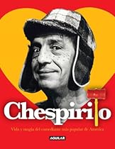 Chespirito. Vida y magia del comediante más popular de América (Spanish Edition) Chespirito. Vida y magia del comediante más popular de América (Spanish Edition)