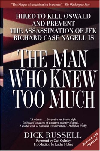 The Man Who Knew Too Much: Hired to Kill Oswald and Prevent the Assassination of JFK