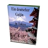Ein deutscher Gaijin in Tokyo - Japan Reisebudget - Tipsvon "Soeren Gelder"