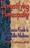 Demystifying Homeopathy: A Concise Guide to Homeopathic Medicine