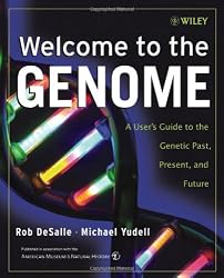 Welcome to the Genome: A User's Guide to the Genetic Past, Present, and Future