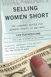 Selling Women Short: The Landmark Battle for Workers' Rights at Wal-Mart