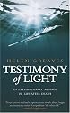 Testimony of Light: An Extraordinary Message of Life After Death
